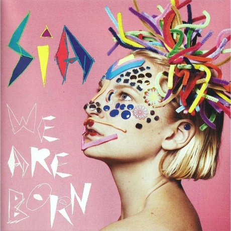 Sia - We Are Born (0889854195519) виниловая пластинка - фото 1