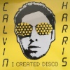 Calvin Harris - I Created Disco (0190758369112) виниловая пластинка