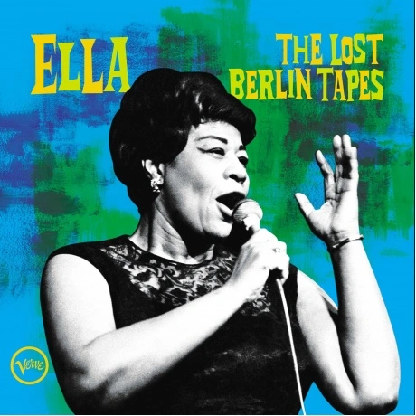 Ella Fitzgerald - Ella: The Lost Berlin Tapes (0602507450090) ви...