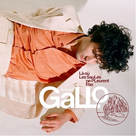 Adrien Gallo - La Ou Les Saules Ne Pleurent Pas (0190295054588) ...