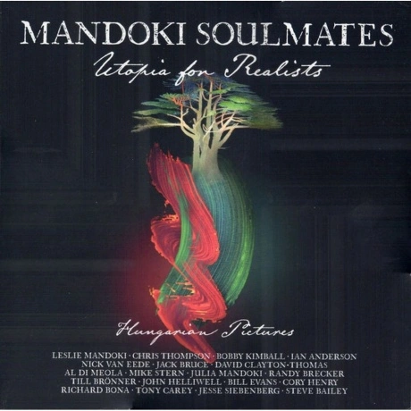 Mandoki Soulmates - Utopia For Realists: Hungarian Pictures (019...