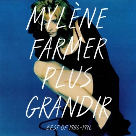 Mylene Farmer - Plus Grandir Best Of 1986-1996 (0600753941614) в...