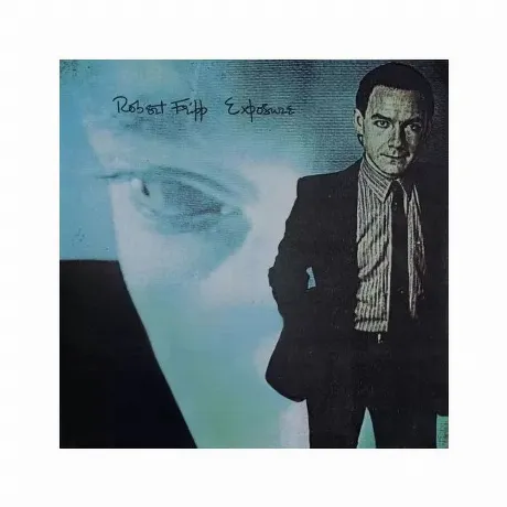 Robert Fripp - Exposure (0633367605818) виниловая пластинка