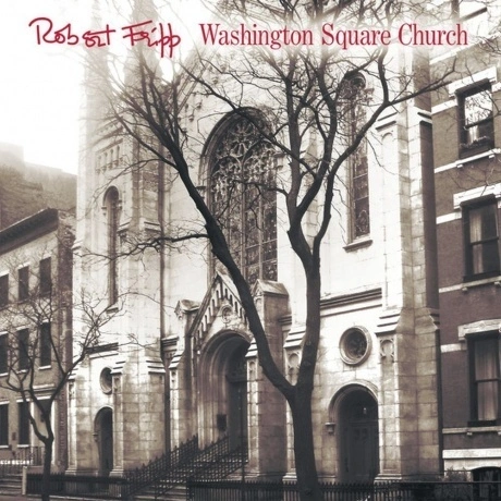 Robert Fripp - Washington Square Church (0633367606112) винилова...