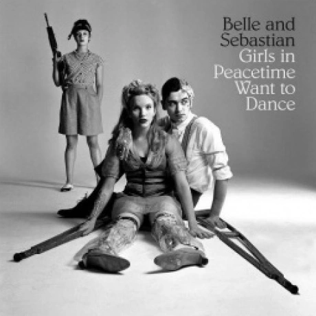 Belle & Sebastian - Girls In Peacetime Want To Dance (0744861105...