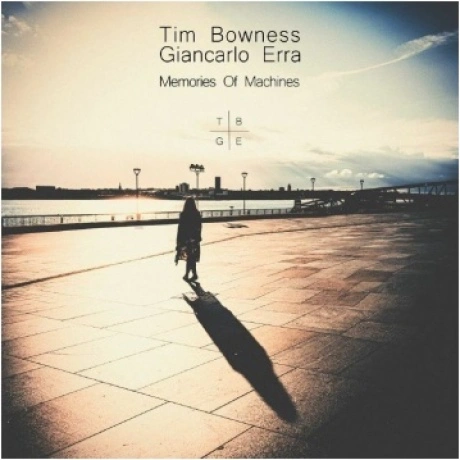 Tim Bowness & Giancarlo Erra - Memories Of Machines (08026448118...