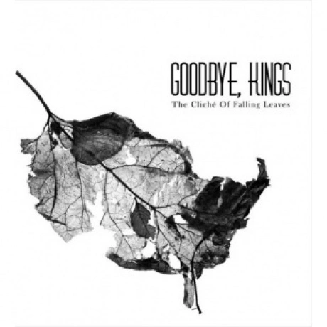 Kings Goodbye - The Cliche Of Falling Leaves (0783586062548) вин...