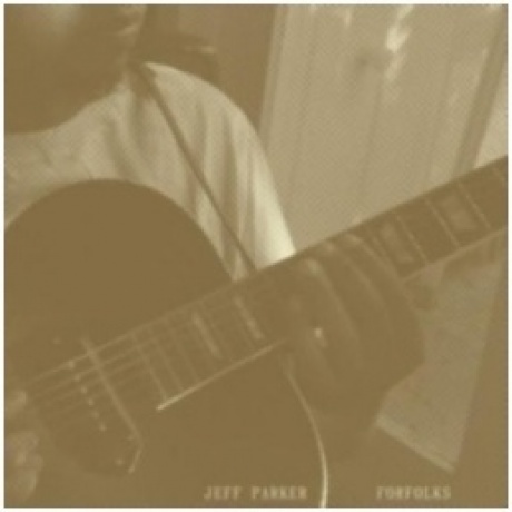 Jeff Parker - Forfolks (0789993991952) виниловая пластинка - фото 1