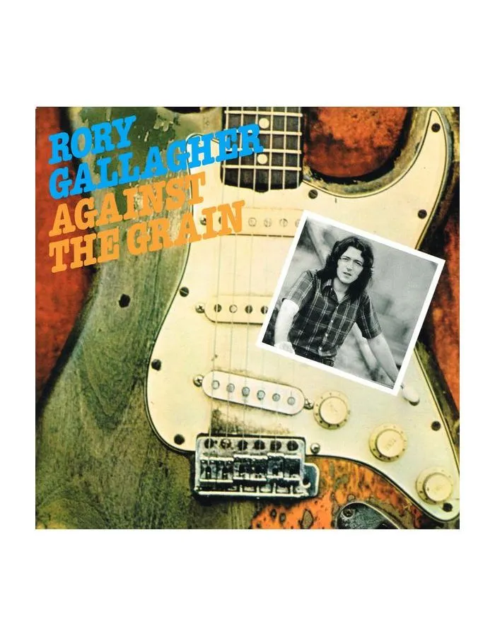 Виниловая пластинка Gallagher, Rory, Against The Grain (0602557971279) - фото 1