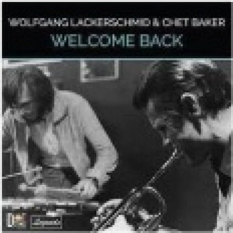 Chet Baker &amp; Wolfgang Lackerschmid - Welcome Back (0604043857111) виниловая пластинка - фото 1