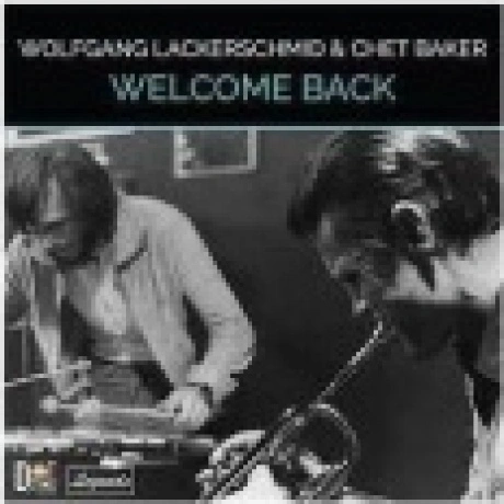 Chet Baker & Wolfgang Lackerschmid - Welcome Back (0604043857111...
