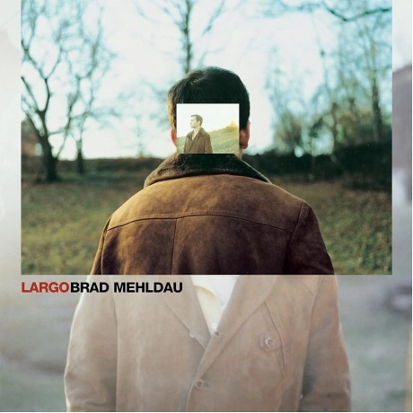 Brad Mehldau - Largo (0075597904901) виниловая пластинка