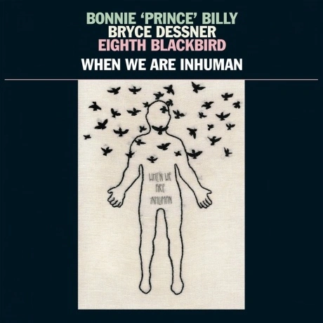 Billy; Dessner; Blackbird - When We Are Inhuman (0843563115800) ...
