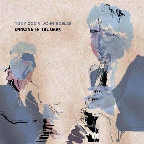 Tony Coe & John Horler - Dancing In The Dark (5060708610739) вин...