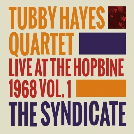 Tubby Hayes - The Syndicate: Live At The Hopbine 1968 (506500171...