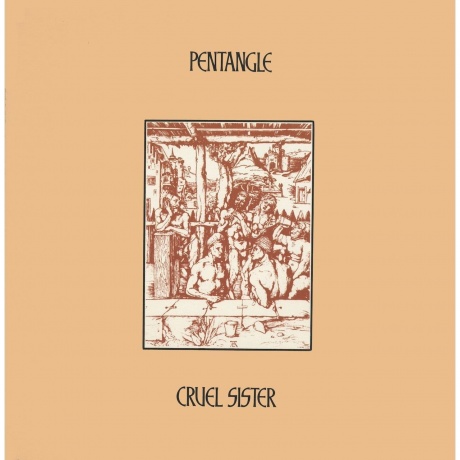 Pentangle - Cruel Sister (0630428089112) виниловая пластинка - фото 1