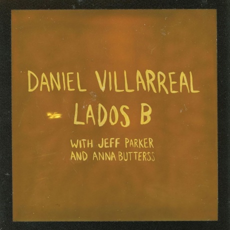 Daniel Villarreal - Lados B (0789993993710) виниловая пластинка - фото 1
