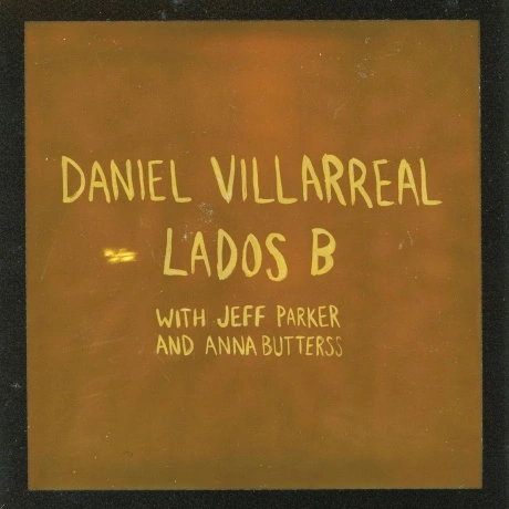 Daniel Villarreal - Lados B (0789993993710) виниловая пластинка