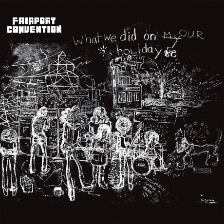 Fairport Convention - What We Did On Our Holidays (0805520240475...