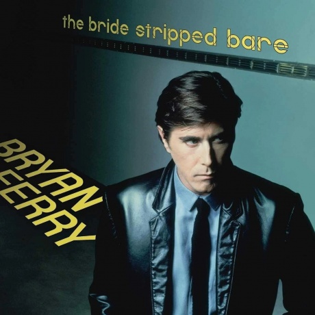 Bryan Ferry - The Bride Stripped Bare (0602577227479) виниловая пластинка - фото 1