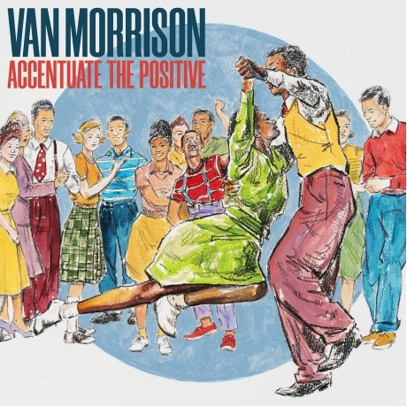 Van Morrison - Accentuate The Positive (0044003369603) виниловая...
