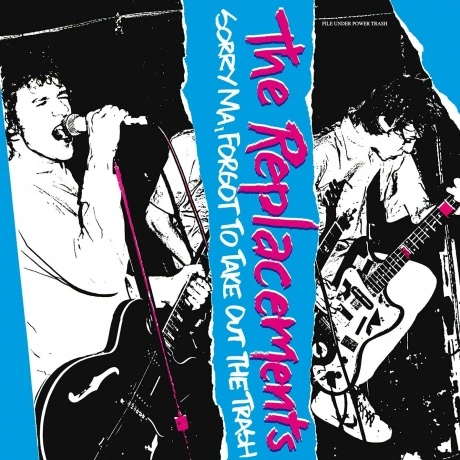 The Replacements - Sorry Ma, Forgot To Take Out The Trash (06034...