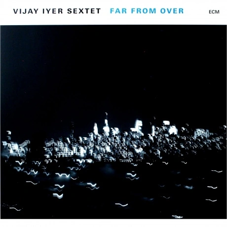 Vijay Iyer - Far From Over (0602557797732) виниловая пластинка