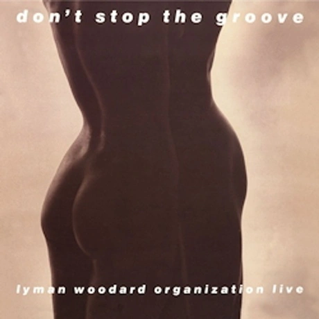 The Lyman Woodard Organization - Don’t Stop The Groove (Analogue...