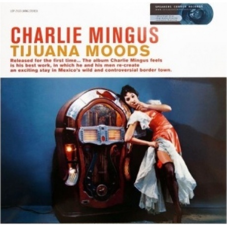 Charles Mingus - Tijuana Moods (Analogue) (4260019714480) виниловая пластинка - фото 1