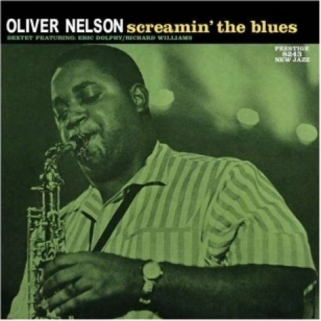 Oliver Nelson - Screamin' The Blues (Analogue) (0753088824319) в...