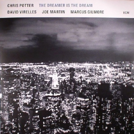 Chris Potter - The Dreamer Is The Dreamer (0602557414738) винило...