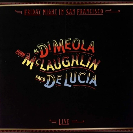 Di Meola; McLaughlin; De Lucia - Friday Night In San Francisco (...