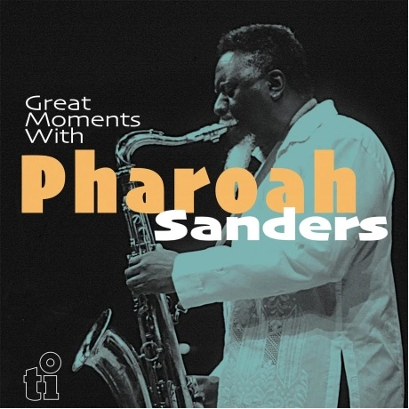Pharoah Sanders - Great Moments With (coloured) (8719262027169) ...
