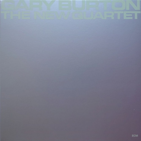 Gary Burton - The New Quartet (Analogue) (0602445053247) виниловая пластинка - фото 1