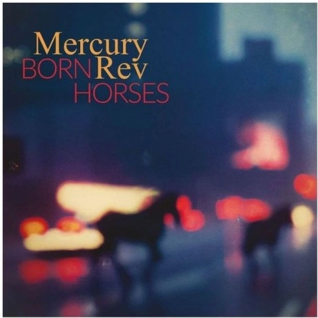 Mercury Rev - Born Horses (3700187685539) виниловая пластинка