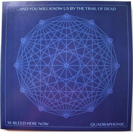 And You Will Know Us By The Trail Of Dead - XI: Bleed Here Now (...