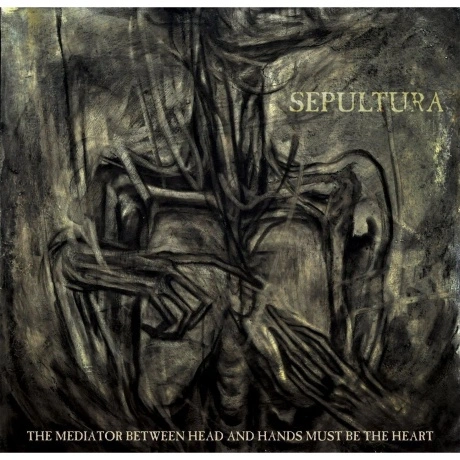 Sepultura - The Mediator Between Head And Hands Must Be The He (...