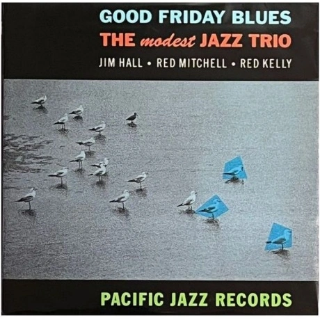 The Modest Jazz Trio - Good Friday Blues (Analogue, Tone Poet) (...