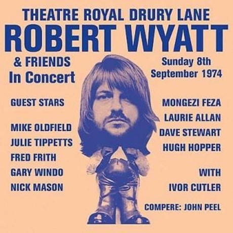 Robert Wyatt - Theatre Royal Drury Lane: Live 1974 (503420220481...