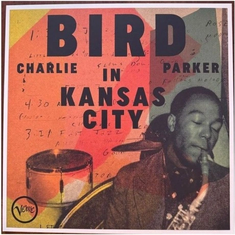 Charlie Parker - Bird In Kansas City  (0602468047346) виниловая ...