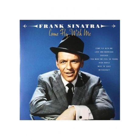 Frank Sinatra - Come Fly With Me (5711053020574) виниловая пластинка - фото 1