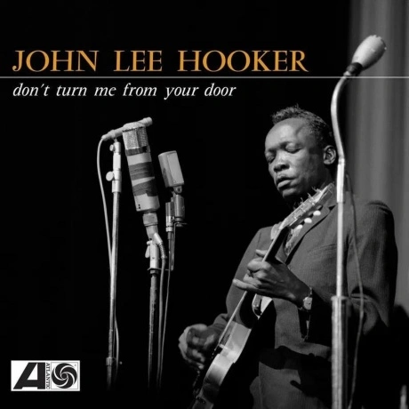 John Lee Hooker - Dont Turn Me From Your Door  (0603497820979) в...