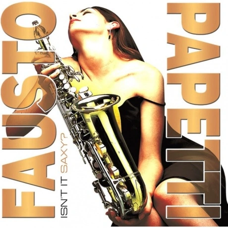 Papetti Fausto - Isn't It Saxy? (4640004138086) виниловая пласти...