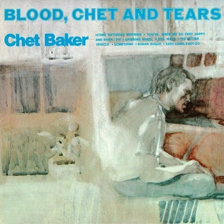 Chet Baker - Blood, Chet And Tears (Audiophile, Verve By Request...