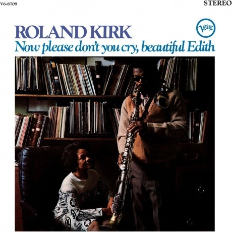 Roland Kirk - Now Please Don't You Cry, Beautiful Edith (Analogu...