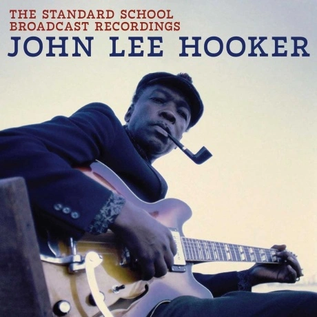 John Lee Hooker - The Standard School Broadcast Recordings (4050...