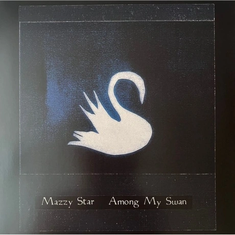 Mazzy Star - Among My Swan (0602475768418) виниловая пластинка