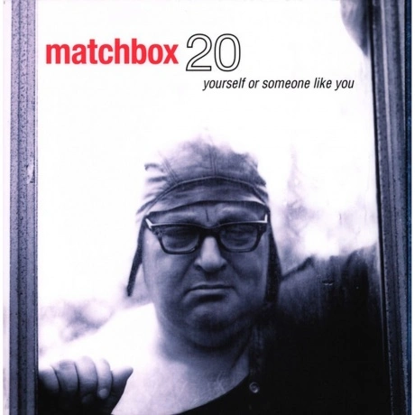 Matchbox Twenty - Yourself Or Someone Like You (Analogue) (07530...