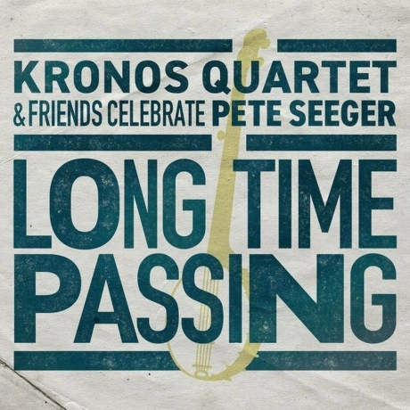 Kronos Quartet - Long Time Passing: Kronos Quartet And Friends C...