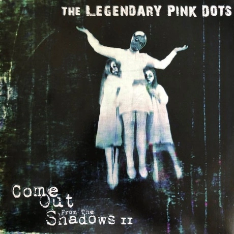 The Legendary Pink Dots - Come Out From The Shadows II (coloured...